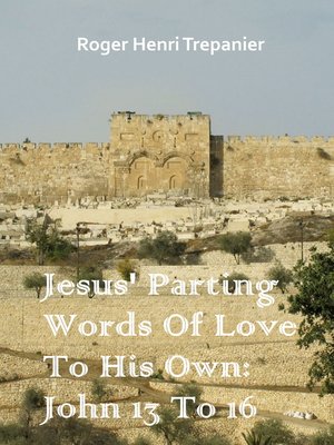 cover image of Jesus' Parting Words of Love to His Own